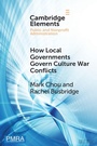 Cover: How Local Governments Govern Culture War Conflicts - Cambridge University Press