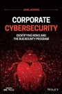 Cover: Corporate Cybersecurity - Identifying Risks and the Bug Bounty Program - Wiley