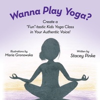 Abbildung von: Wanna Play Yoga? - Lulu Publishing Services