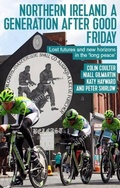 Cover: Northern Ireland a Generation After Good Friday - Manchester University Press