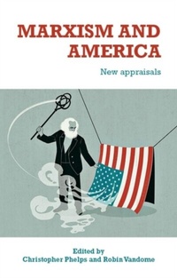 Abbildung von: Marxism and America - Manchester University Press