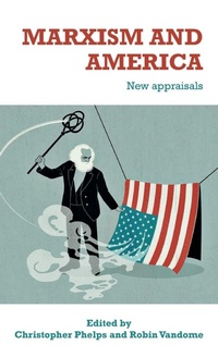 Enlarge image Cover: Marxism and America - Manchester University Press