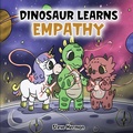Cover: Dinosaur Learns Empathy - DG Books Publishing