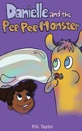 Cover: Danielle and the Pee Pee Monster - Cedric D. Fisher & Company, Publishing