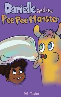Enlarge image Cover: Danielle and the Pee Pee Monster - Cedric D. Fisher & Company, Publishing