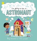 Cover: I'm going to be an...Astronaut - Igloo Books Ltd