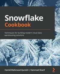Enlarge image Cover: Snowflake Cookbook. - Packt Publishing