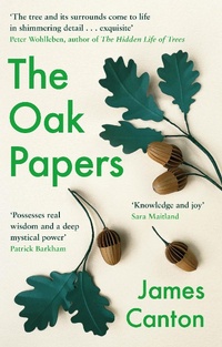 Enlarge image Cover: The Oak Papers - Canongate Books