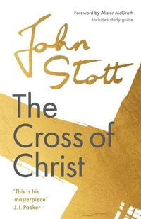 Enlarge image Cover: The Cross of Christ - Inter-Varsity Press