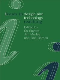 Enlarge image Cover: Issues in Design and Technology Teaching - Routledge