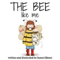 Cover: The Bee Like Me - Stour Valley Publishing
