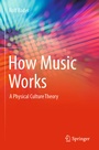 Cover: How Music Works - Springer