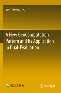 Enlarge image Cover: A New GeoComputation Pattern and Its Application in Dual-Evaluation - Springer