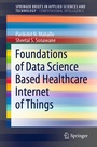 Cover: Foundations of Data Science Based Healthcare Internet of Things - Springer