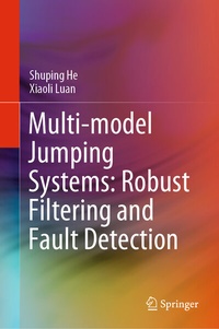 Enlarge image Cover: Multi-model Jumping Systems: Robust Filtering and Fault Detection - Springer