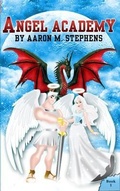 Cover: Angel Academy - Aaron M. Stephens