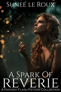 Enlarge image Cover: A Spark of Reverie: A Fantasy Flash Fiction Collection - Strawberry Moon Press