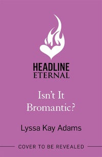 Enlarge image Cover: Isn't it Bromantic? - Headline Eternal
