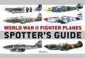 Cover: World War II Fighter Planes Spotter's Guide - Osprey Publishing