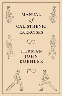 Abbildung von: Manual of Calisthenic Exercises - Read Books Ltd.