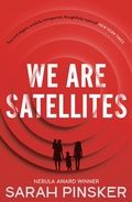 Cover: We Are Satellites - Head of Zeus --  an AdAstra Book