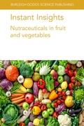 Cover: Instant Insights: Nutraceuticals in Fruit and Vegetables - Burleigh Dodds Science Publishing Limited