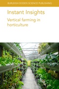 Cover: Instant Insights: Vertical Farming in Horticulture - Burleigh Dodds Science Publishing Limited