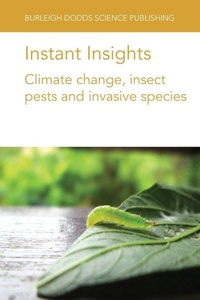 Enlarge image Cover: Instant Insights: Climate Change, Insect Pests and Invasive Species - Burleigh Dodds Science Publishing Limited
