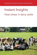 Cover: Instant Insights: Heat Stress in Dairy Cattle - Burleigh Dodds Science Publishing Limited