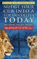Abbildung von: Nudge Your Cub Into a Top 100 College Today, Including the Ivy League - JK Roark MD