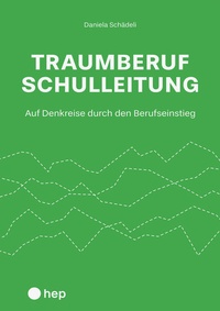 Abbildung von: Traumberuf Schulleitung? - hep verlag