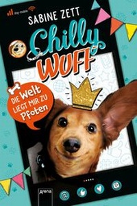 Abbildung von: Chilly Wuff (1). Die Welt liegt mir zu Pfoten - Arena