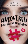 Cover: Uncovered - Dein Selfie zeigt alles - Arena Verlag eBooks