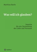 Cover: Was will ich glauben? - tredition