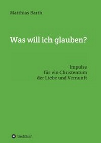 Enlarge image Cover: Was will ich glauben? - tredition