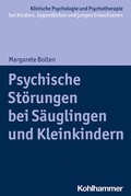 Cover: Psychische St&ouml;rungen bei S&auml;uglingen und Kleinkindern - Kohlhammer