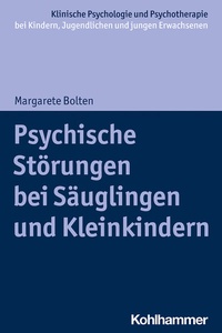 Abbildung von: Psychische Störungen bei Säuglingen und Kleinkindern - Kohlhammer