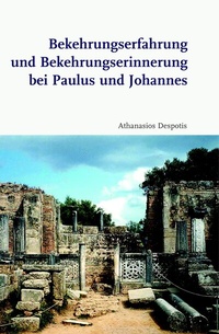 Abbildung von: Bekehrungserfahrung und Bekehrungserinnerung bei Paulus und Johannes - Brill | Schöningh