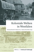 Cover: Koloniale Welten in Westfalen - Brill Deutschland GmbH
