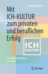 Abbildung von: Mit ICH-KULTUR zum privaten und beruflichen Erfolg - Springer