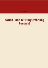 Abbildung von: Kosten- und Leistungsrechnung kompakt - Books on Demand
