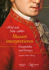 Abbildung von: »Weil jede Note zählt«. Mozart interpretieren - Bärenreiter
