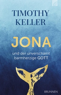 Abbildung von: Jona und der unverschämt barmherzige Gott - Brunnen Verlag GmbH