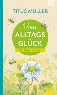 Enlarge image Cover: Vom Alltagsglück - Brunnen Verlag GmbH