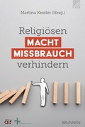 Cover: Religi&ouml;sen Machtmissbrauch verhindern - Brunnen Verlag GmbH