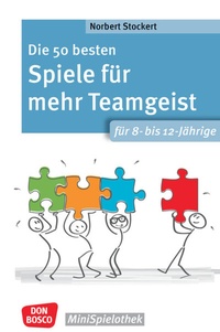 Abbildung von: Die 50 besten Spiele für mehr Teamgeist. Für 8- bis 12-Jährige - Don Bosco Medien