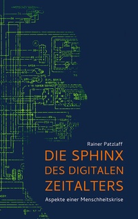 Abbildung von: Die Sphinx des digitalen Zeitalters - Freies Geistesleben