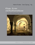 Cover: Kl&ouml;ster, Kurien und Kaufmannsh&auml;user - Brill Deutschland GmbH