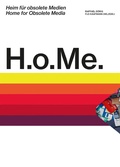 Cover: H.o.Me. - Heim f&uuml;r obsolete Medien / H.o.Me - Home for Obsolete Media - Christoph Merian Verlag