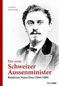Cover: Der erste Schweizer Aussenminister - NZZ Libro ein Imprint der Schwabe Verlagsgruppe AG